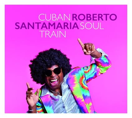 Cuban Soul Train - CD Audio di Roberto Santamaria