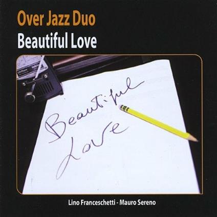 Beautiful Love - CD Audio di Over Jazz Duo
