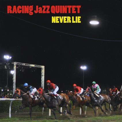 Never Lie - CD Audio di Racing Jazz Quintet