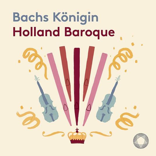 Bachs Konigin - CD Audio di Holland Baroque