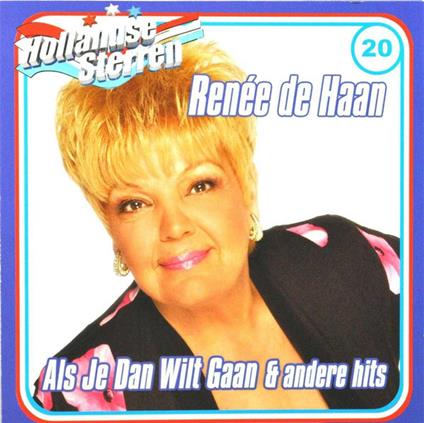 Als Je Dan Wilt Gaan & Andere Hits - CD Audio di Renée De Haan