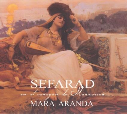 Sefarad En El Corazón De Marruecos - CD Audio di Mara Aranda