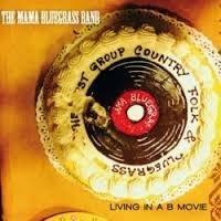 Living in a B Movie - CD Audio di Mama Bluegrass Band