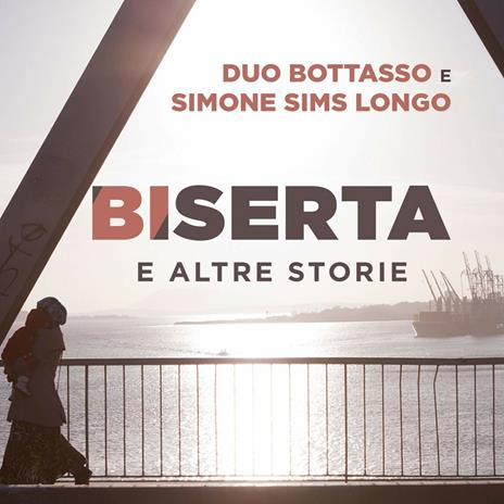 Biserta e altre storie - CD Audio di Duo Bottasso,Simone Sims Longo