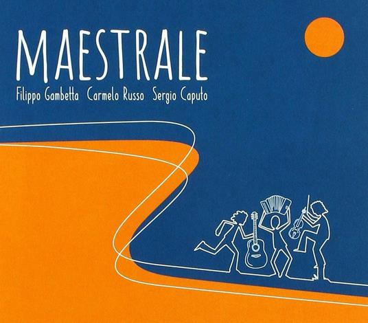 Maestrale - CD Audio di Sergio Caputo,Filippo Gambetta,Carmelo Russo