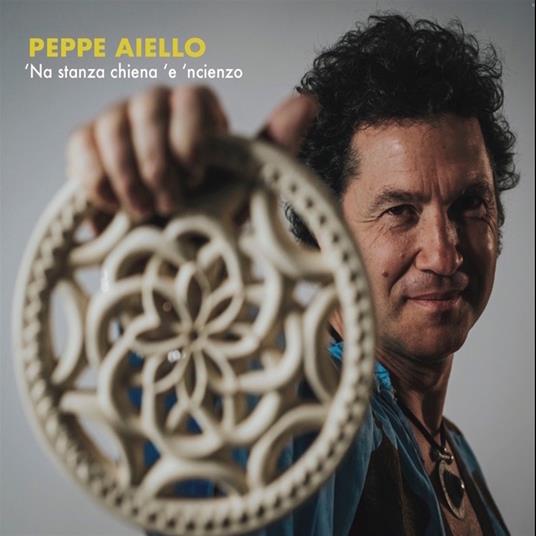 Na Stanza Chiena E Ncienzo - CD Audio di Peppe Aiello