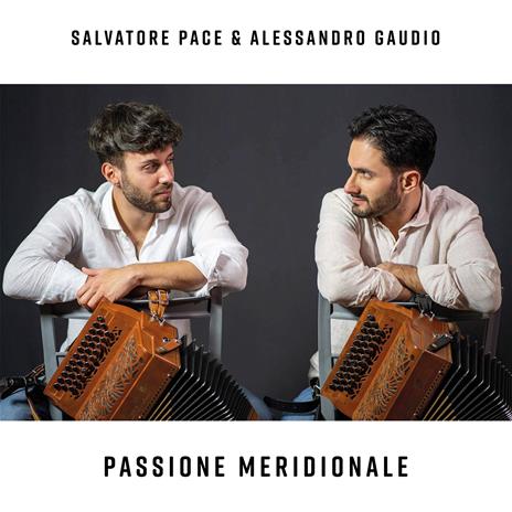 Passione Meridionale - CD Audio di Alessandro Gaudio,Salvatore Pace