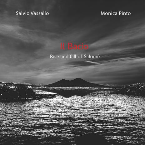 Il Bacio. Rise And Fall Of Salomé - CD Audio di Salvio Vassallo