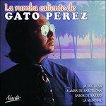 La Rumba Caliente de - CD Audio di Gato Perez