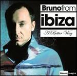 A Better Way - CD Audio di Bruno from Ibiza