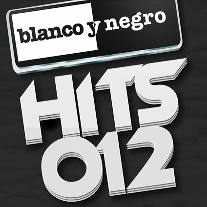 Blanco Y Negro Hits 2012 - CD Audio