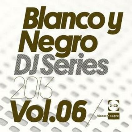 Blanco y Negro DJ Series 2013 vol.6 - CD Audio