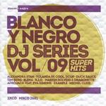 Blanco y Negro. DJ Series vol.9 Super Hits