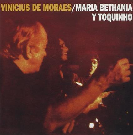 Vinicius+Bethania+Toquinho - CD Audio di Maria Bethania,Toquinho,Vinicius De Moraes