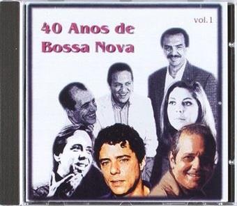 40 Anos De Bossa Nova V.1 - CD Audio