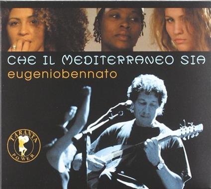 Che il Mediterraneo sia - CD Audio di Eugenio Bennato