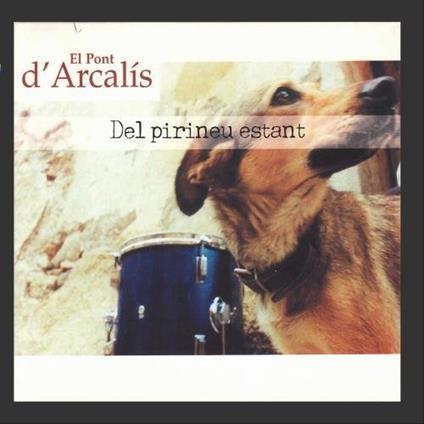 Del Pirineu Estant - CD Audio di El Pont d'Arcalis
