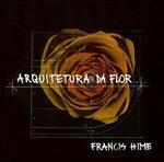 Arquitetura da Flor - CD Audio di Francis Hime