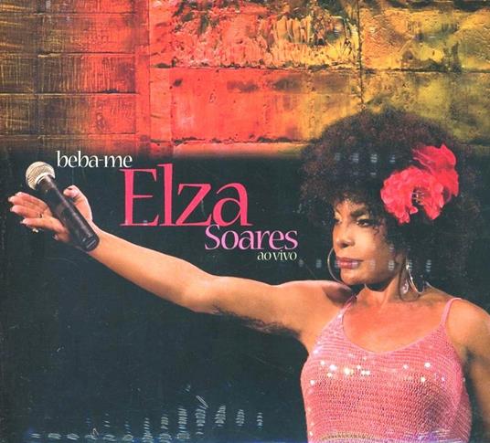 Beba me ao vivo - CD Audio di Elza Soares