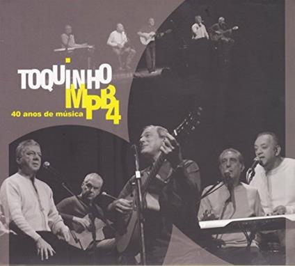 Mpb4. 40 Anos De Musica - CD Audio di Toquinho