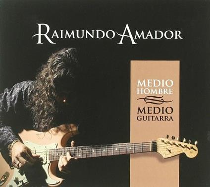 Medio Hombre Medio - CD Audio di Raimundo Amador
