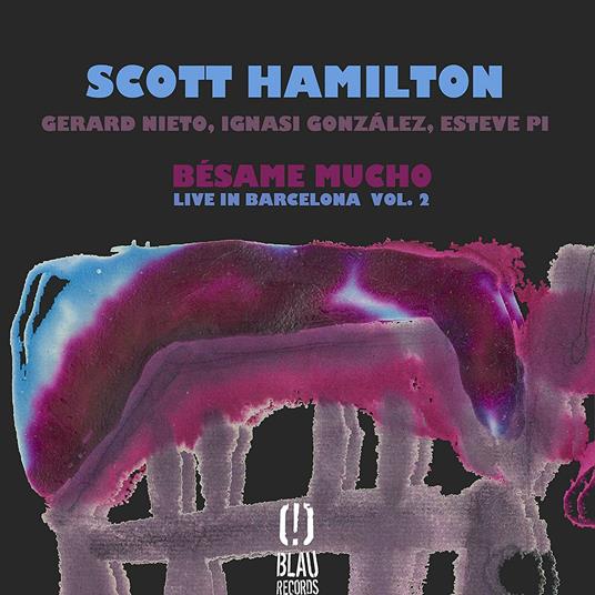 Besame Mucho. Live in Barcellona vol.2 - CD Audio di Scott Hamilton