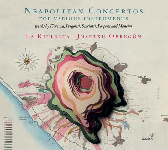 Concerti napoletani per vari strumenti - CD Audio di Giovanni Battista Pergolesi,Alessandro Scarlatti,Nicola Porpora,Nicola Fiorenza,La Ritirata