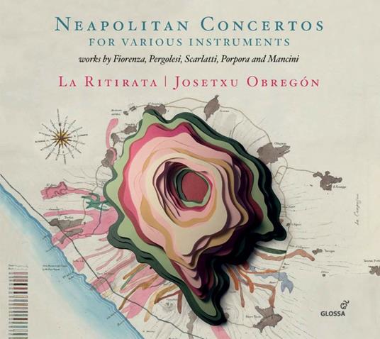 Concerti napoletani per vari strumenti - CD Audio di Giovanni Battista Pergolesi,Alessandro Scarlatti,Nicola Antonio Porpora,Nicola Fiorenza,La Ritirata