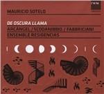 De Oscura Llama - CD Audio di Mauricio Sotelo