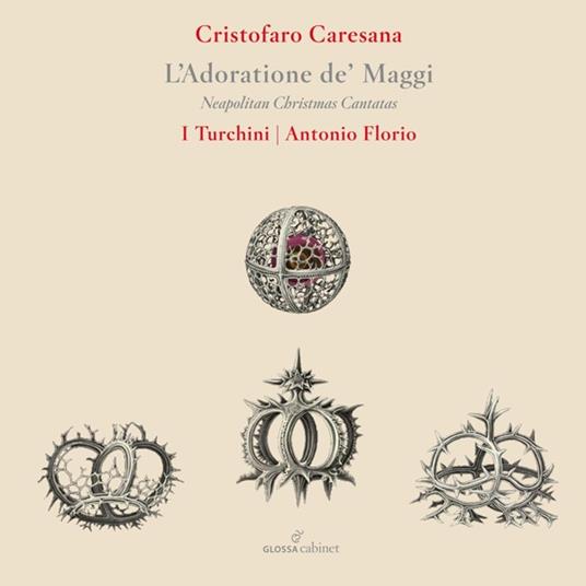 Cristoforo Caresana. L'Adoratione De Maggi - CD Audio di I Turchini - Antonio Florio
