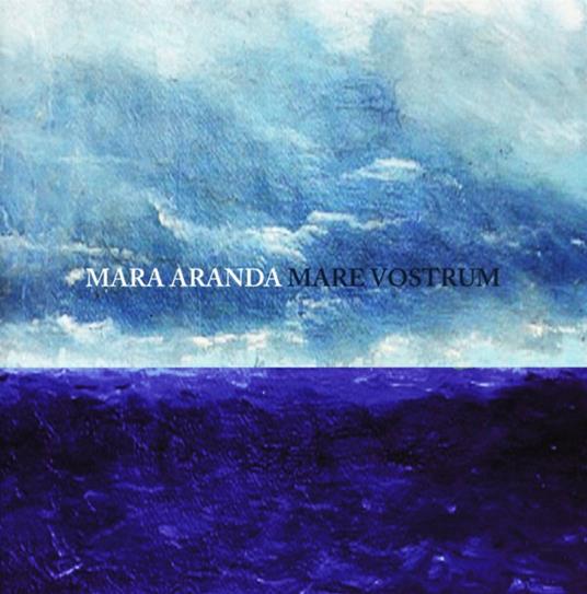 Mare Vostrum - CD Audio di Mara Aranda