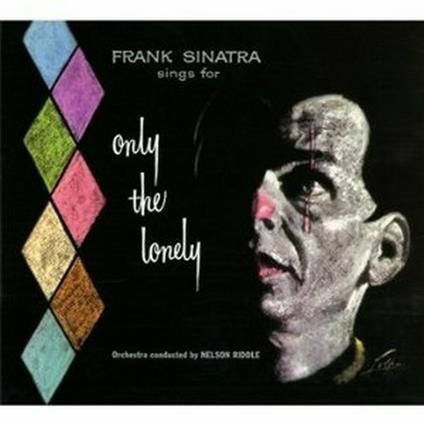 Only the Lonely - CD Audio di Frank Sinatra