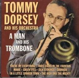 A Man and His Trombone - CD Audio di Tommy Dorsey