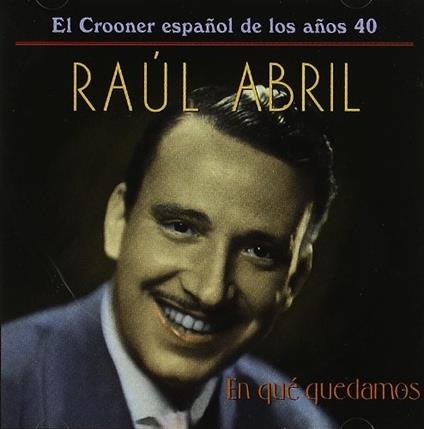 En Que Quedamos - CD Audio di Raul Abril