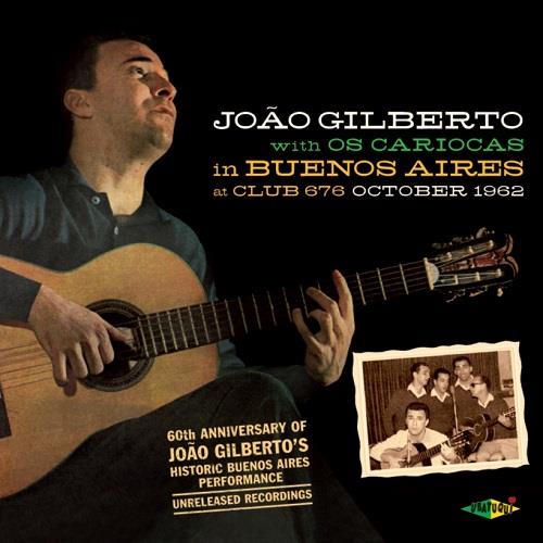 In Buenos Aires At Club 676 - October 1962 - CD Audio di Joao Gilberto
