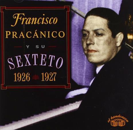 Y Su Sexteto '26-'27 - CD Audio di Francisco Pracanico