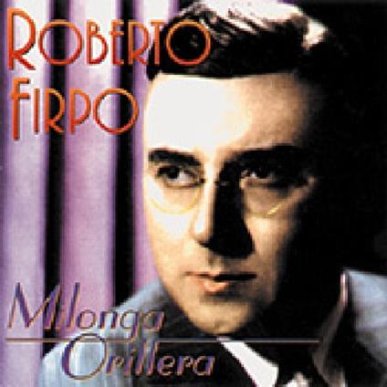 Milonga Orillera - CD Audio di Roberto Firpo
