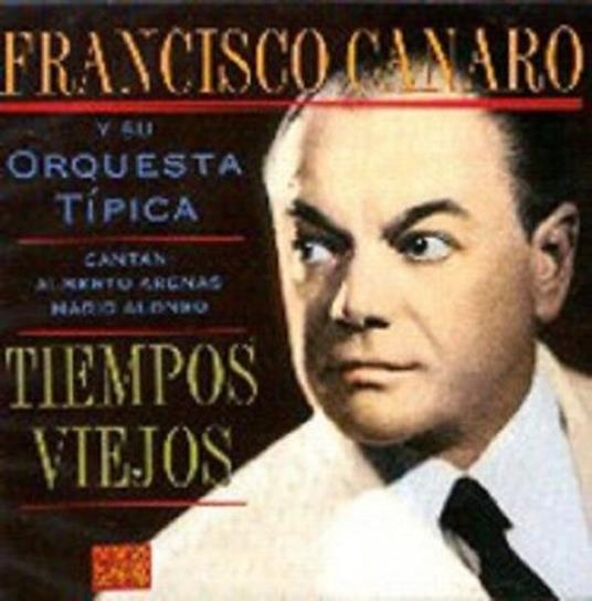 Tiempos Viejos - CD Audio di Francis Canaro