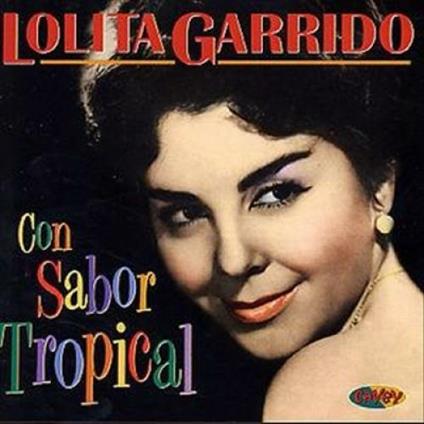 Con sabor tropical - CD Audio di Lolita Garrido