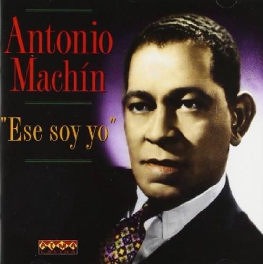 Ese soy yo - CD Audio di Antonio Machin