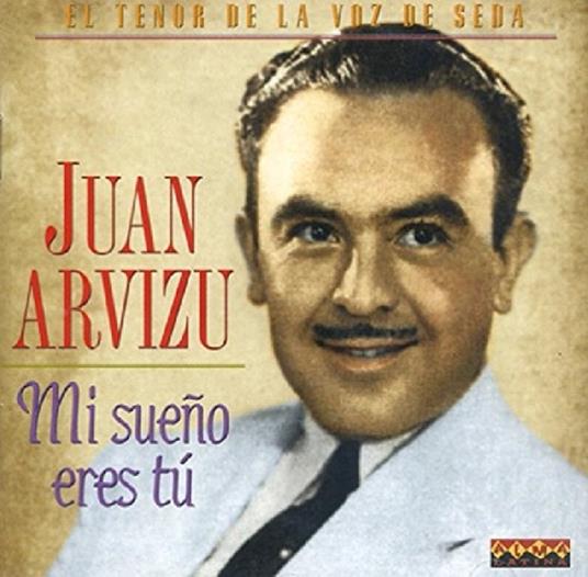 Mi sueno eres tu - CD Audio di Juan Arvizu