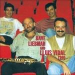 Dave Liebman and Louis Vidal Trio - CD Audio di David Liebman,Louis Vidal