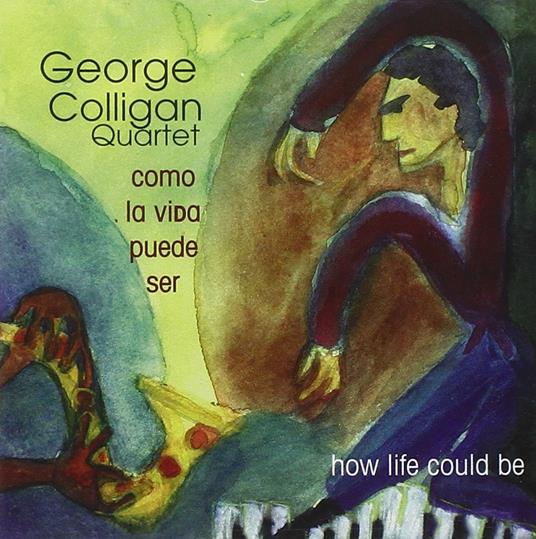 Como La Vida Puede Ser - CD Audio di George Colligan