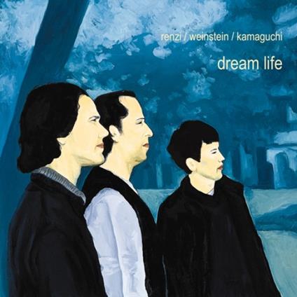 Dream Life - CD Audio di Jimmy Weinstein,Masa Kamaguchi,Matt Renzi