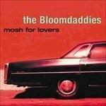Mosh For Lovers - CD Audio di Bloomdaddies