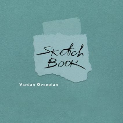 Sketch Book - CD Audio di Vardan Ovsepian