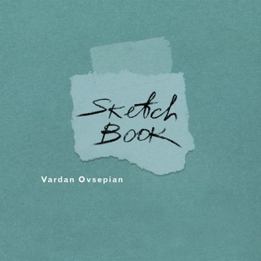 Sketch Book - CD Audio di Vardan Ovsepian