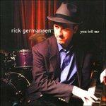 You Tell me - CD Audio di Rick Germanson
