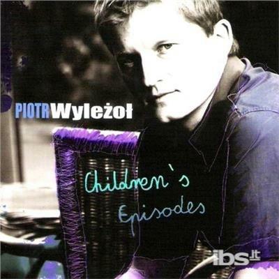 Children's Episode - CD Audio di Piotr Wylezot