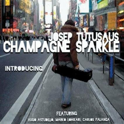 Champagne Sparkle - CD Audio di Josep Tutusaus